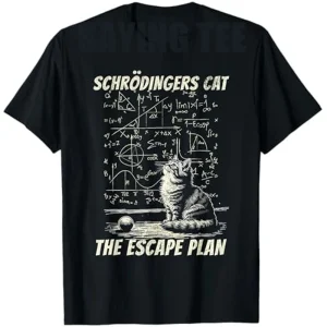 Funny Schrödinger's Cat Escape Plan Science Design T-Shirt Cute Intellect Seamlessly Graphic Kitty Saying Tee Novelty Gift Y2k