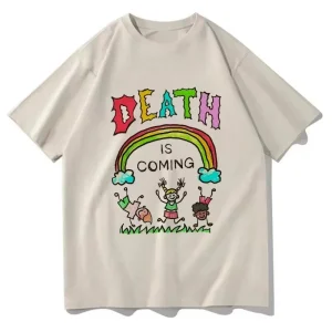 Death Is Coming T Shirt Funny Men Summer Print Clothing Harajuku Vintage Unisex 100% Cotton Graphic T Shirts Classic Clothes
