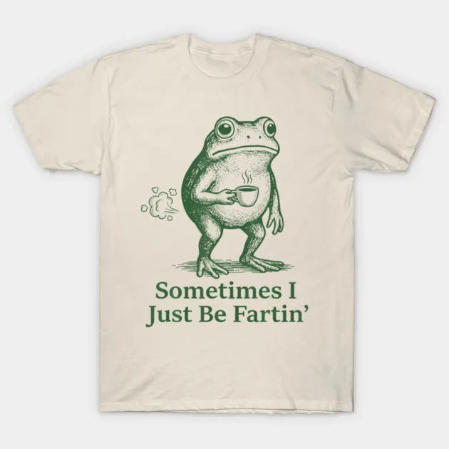 Farting Frog Fart Joke Sometimes I Just Be Fartin Men's T-Shirt Unisex O-Neck 100%Cotton Short Sleeve Y2k Oversized Funny Tee - Image 2