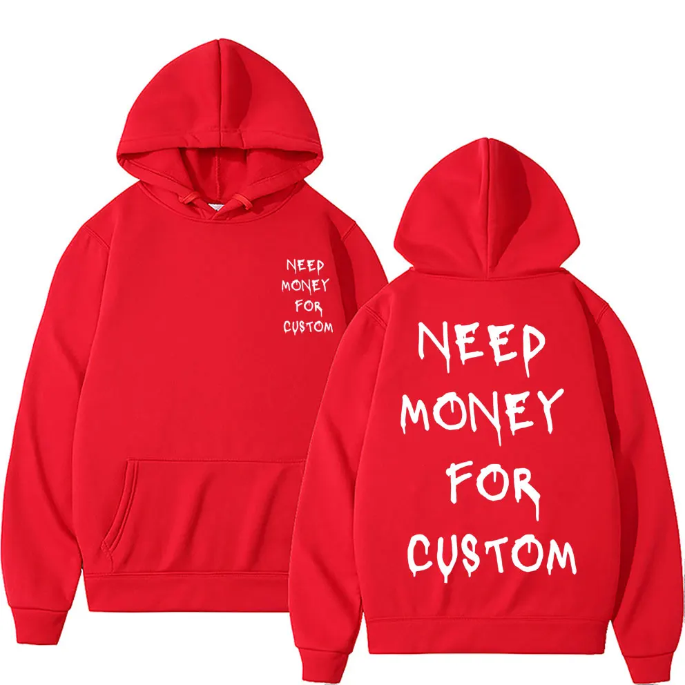 Funny Need Money for Custom Graphic Print Hoodie Men's Fleece Cotton Sweatshirt Streetwear Men Women Casual Oversized Hoodies - Image 3